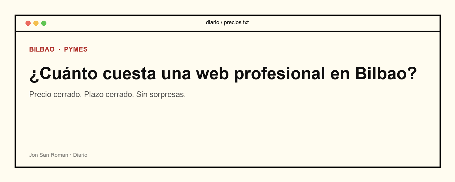 Ventana retro «diario / precios.txt» con el titular «¿Cuánto cuesta una web profesional en Bilbao?» y el subtítulo «Precio cerrado. Plazo cerrado. Sin sorpresas.»